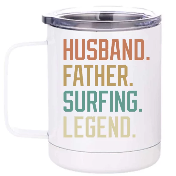 Husband Father Surfing Legend Fathers Day Birthday Gift Front & Back 12oz Stainless Steel Tumbler Cup