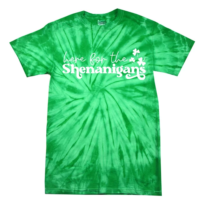 Here For Shenanigans Lucky St Patricks Day Tie-Dye T-Shirt