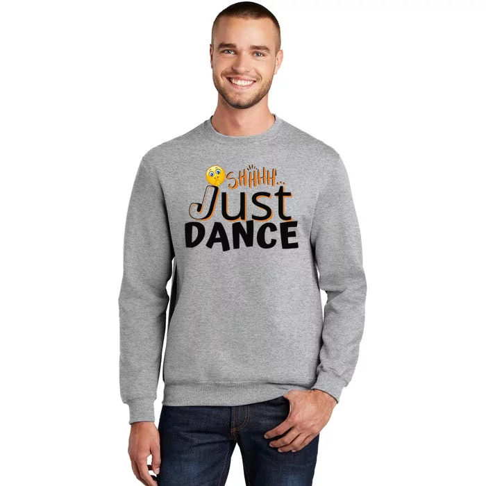 Humorous Funny Sarcastic Dancers who just want to dance Tall Sweatshirt