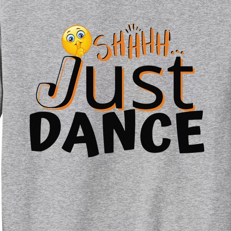 Humorous Funny Sarcastic Dancers who just want to dance Tall Sweatshirt