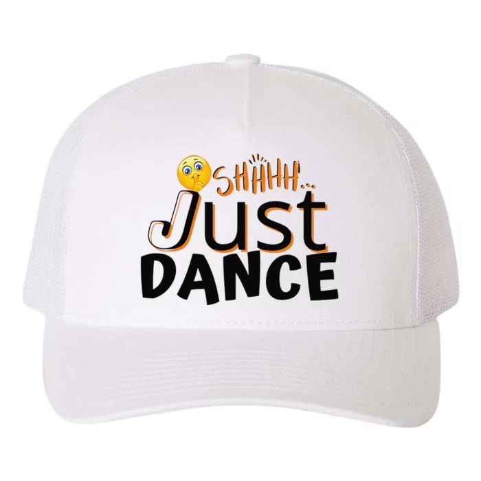 Humorous Funny Sarcastic Dancers who just want to dance Yupoong Adult 5-Panel Trucker Hat