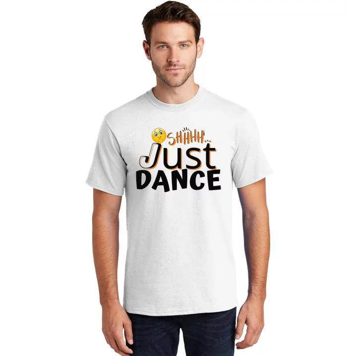 Humorous Funny Sarcastic Dancers who just want to dance Tall T-Shirt