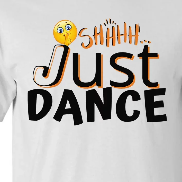 Humorous Funny Sarcastic Dancers who just want to dance Tall T-Shirt