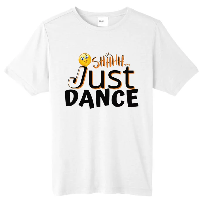 Humorous Funny Sarcastic Dancers who just want to dance ChromaSoft Performance T-Shirt