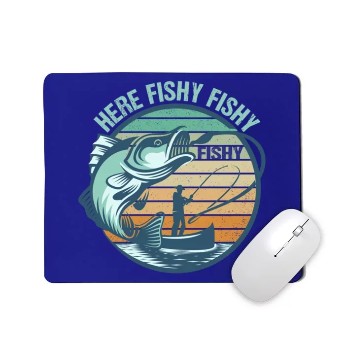 Here Fishy Saying Fisher Fishing Lovers Gift Mousepad