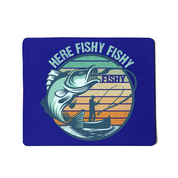 Here Fishy Saying Fisher Fishing Lovers Gift Mousepad