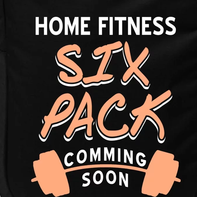 Home Fitness Six Pack Coming Soon Retro Funny Present Gift Impact Tech Backpack