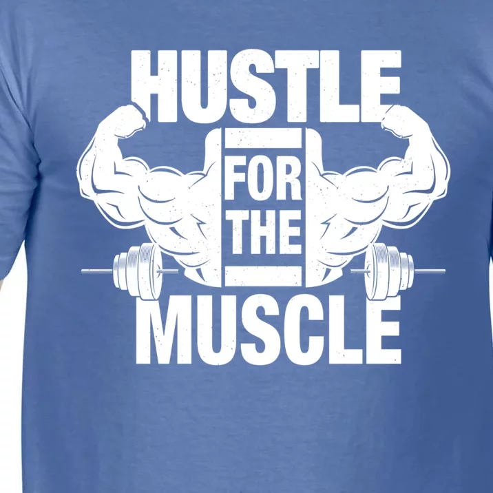 Hustle For The Muscle Funny Workout Weight Lifting Gift Comfort Colors T-Shirt