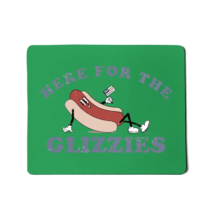 Here For The Glizzies Mousepad