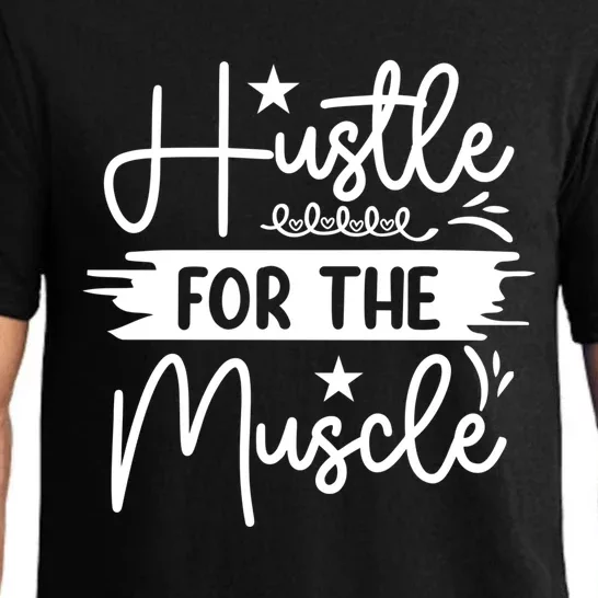 Hustle For The Muscle Gym Fitness Workout Motivate Great Gift Pajama Set