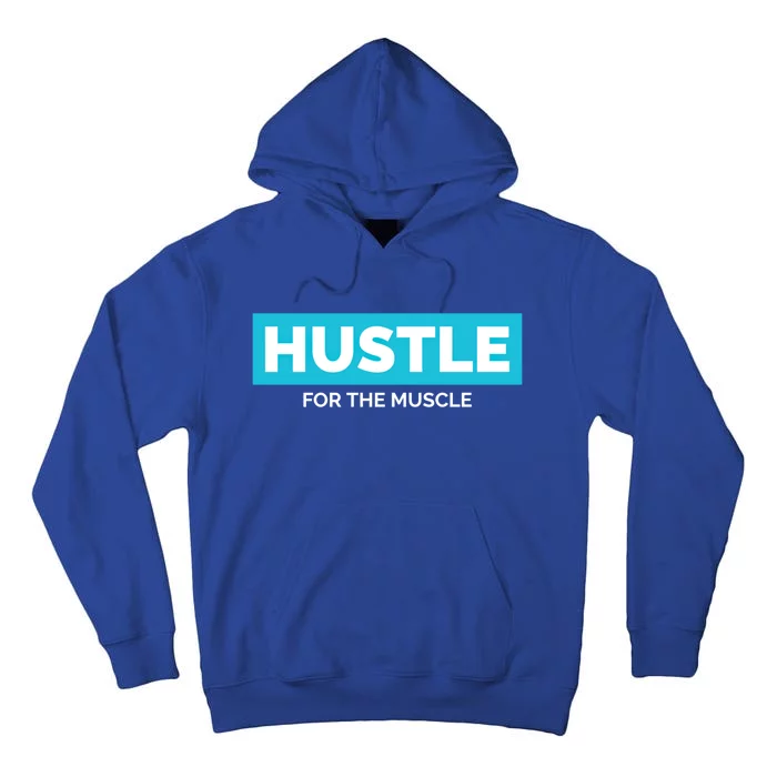 Hustle For The Muscle Inspirational Motivational Workout Gift Tall Hoodie