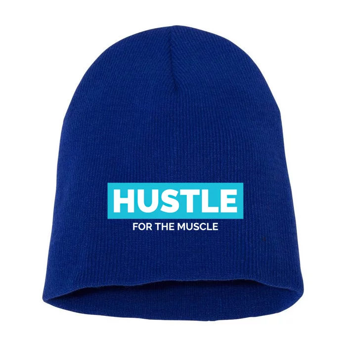 Hustle For The Muscle Inspirational Motivational Workout Gift Short Acrylic Beanie