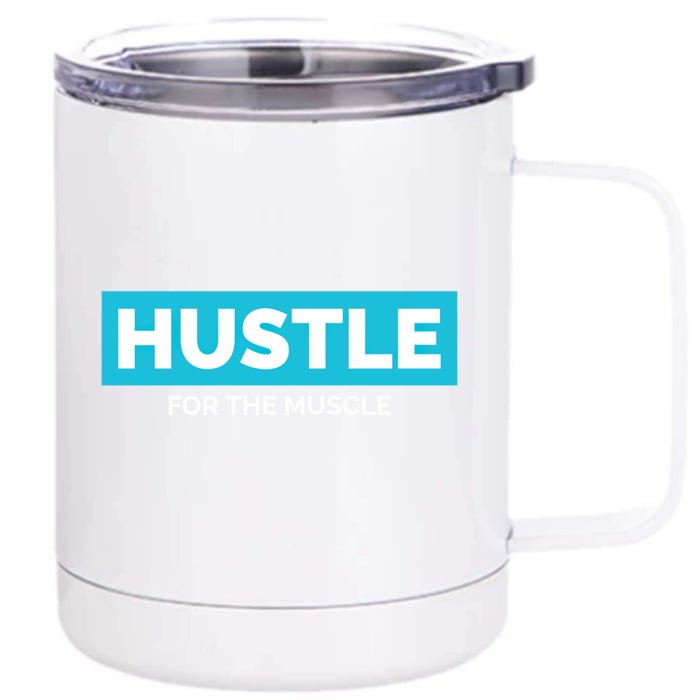 Hustle For The Muscle Inspirational Motivational Workout Gift Front & Back 12oz Stainless Steel Tumbler Cup