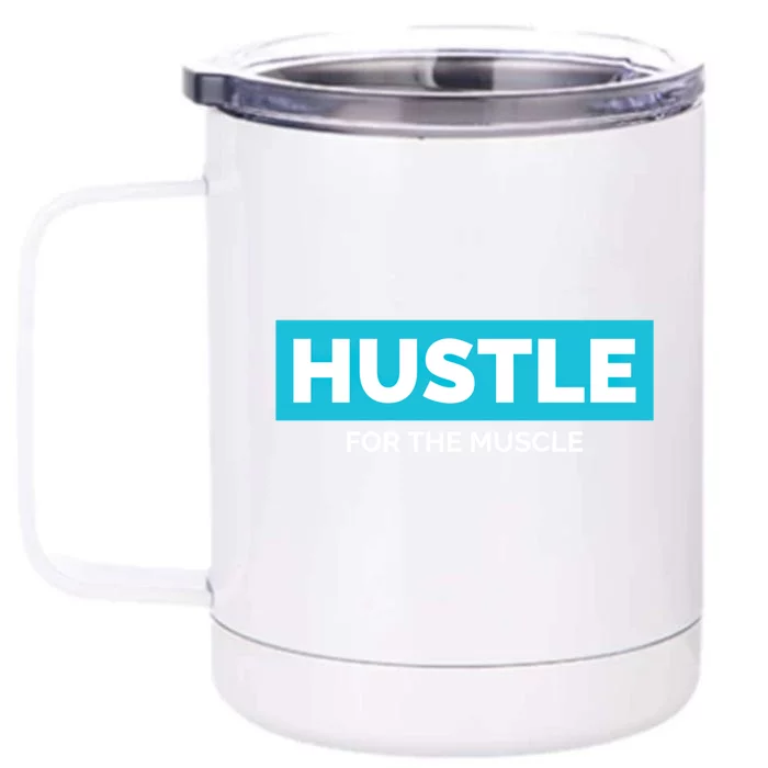 Hustle For The Muscle Inspirational Motivational Workout Gift Front & Back 12oz Stainless Steel Tumbler Cup