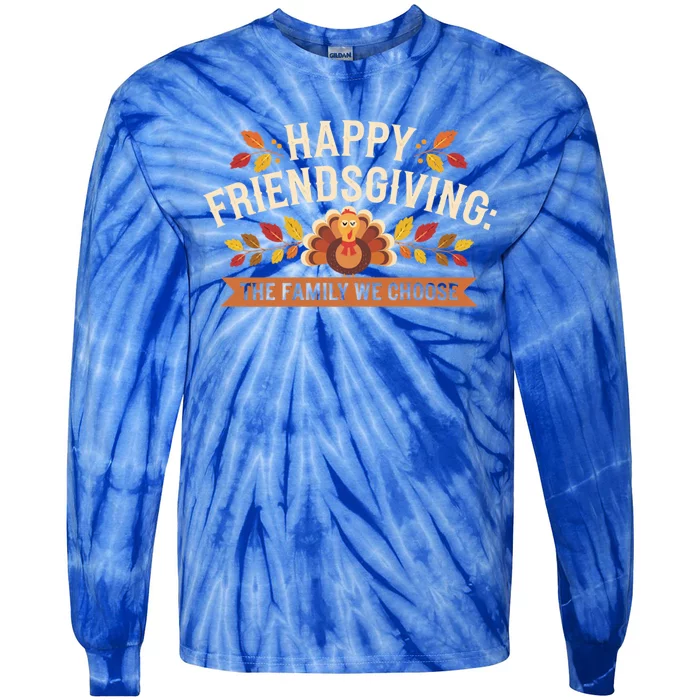 Happy Friendsgiving Thanksgiving Fall Give Thanks Family Gift Tie-Dye Long Sleeve Shirt