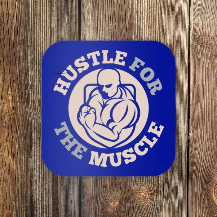 Hustle For The Muscle Gift Coaster