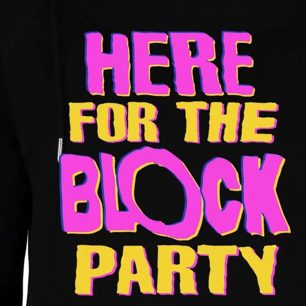 Here For The Block Party Womens Funnel Neck Pullover Hood