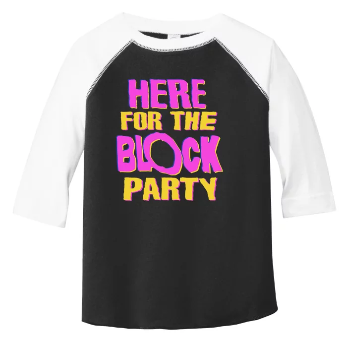 Here For The Block Party Toddler Fine Jersey T-Shirt