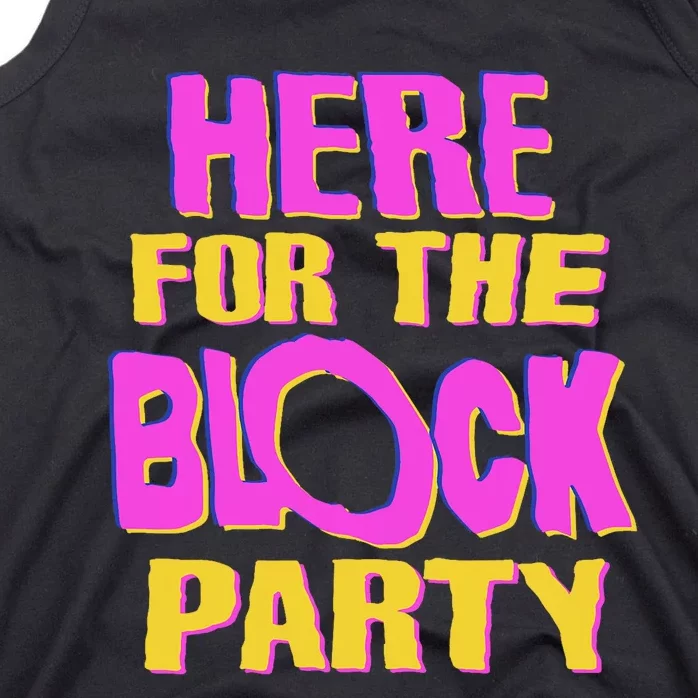 Here For The Block Party Tank Top