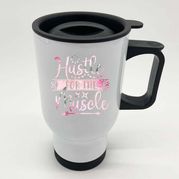 Hustle For The Muscle Gift Front & Back Stainless Steel Travel Mug