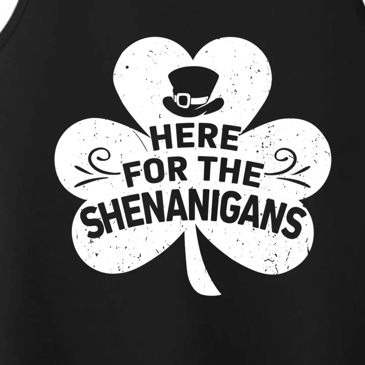 Here For The Shenanigans Funny St Patricks Day Shamrock Gift Performance Tank