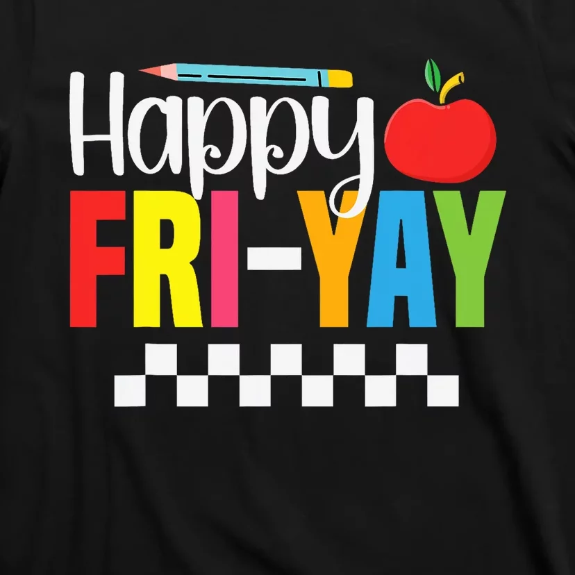 Happy Friyay Teacher Funny Friyay Friday Weekend Teachers T-Shirt