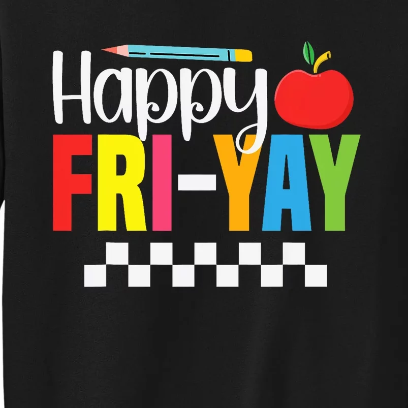 Happy Friyay Teacher Funny Friyay Friday Weekend Teachers Tall Sweatshirt