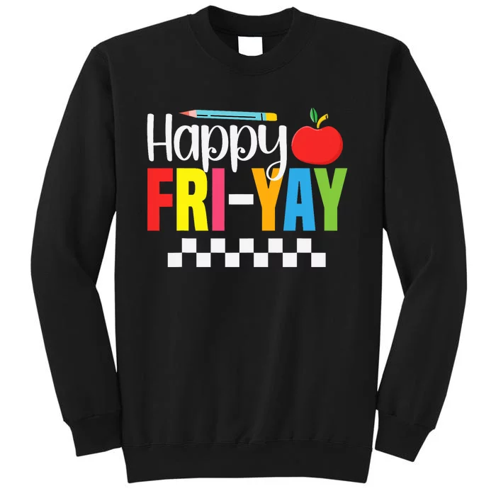 Happy Friyay Teacher Funny Friyay Friday Weekend Teachers Tall Sweatshirt