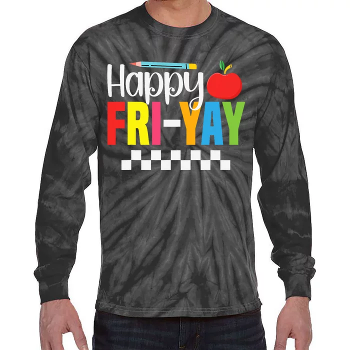 Happy Friyay Teacher Funny Friyay Friday Weekend Teachers Tie-Dye Long Sleeve Shirt