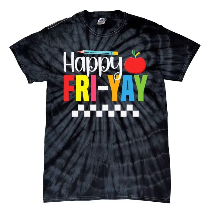 Happy Friyay Teacher Funny Friyay Friday Weekend Teachers Tie-Dye T-Shirt