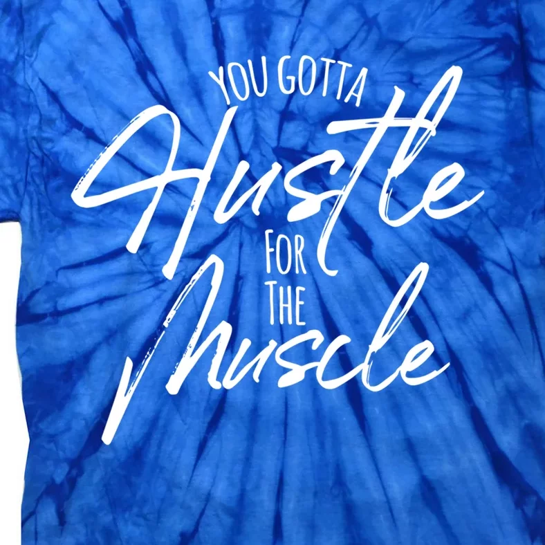 Hustle For The Muscle Motivate Achieve And Gift Tie-Dye T-Shirt