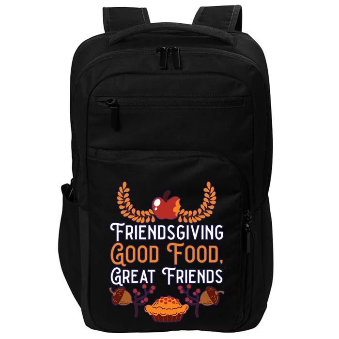 Happy Friendsgiving Thanksgiving Friends Holiday Friendship Great Gift Impact Tech Backpack