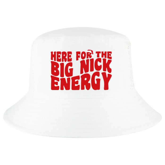 Here For The Big Nick Energy Funny Naughty Santa Christmas Cool Comfort Performance Bucket Hat