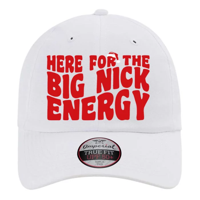 Here For The Big Nick Energy Funny Naughty Santa Christmas The Original Performance Cap