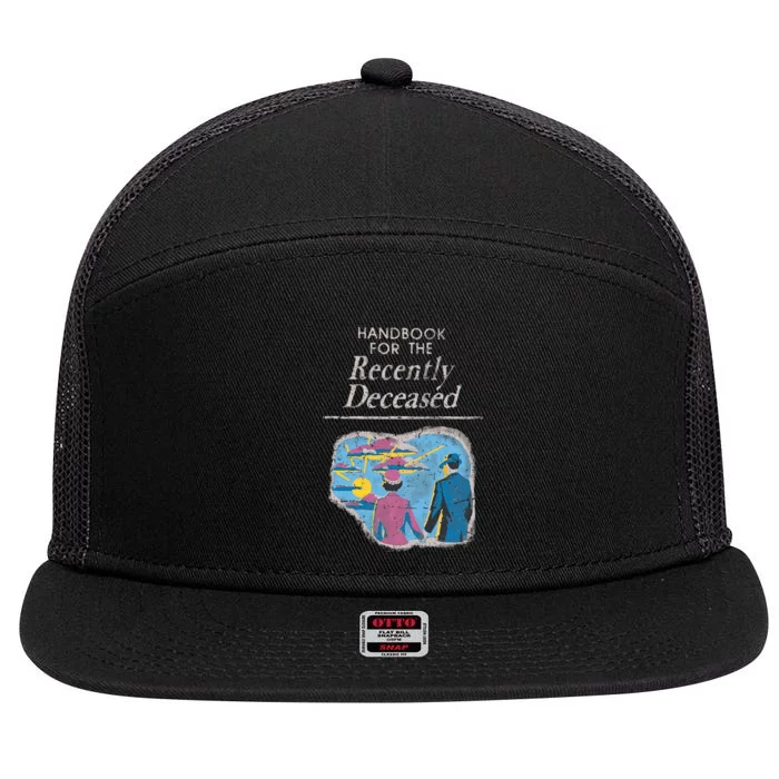 Handbook For The Recently Deceased 7 Panel Mesh Trucker Snapback Hat