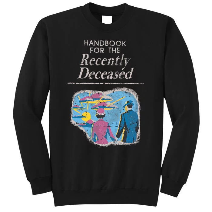 Handbook For The Recently Deceased Sweatshirt