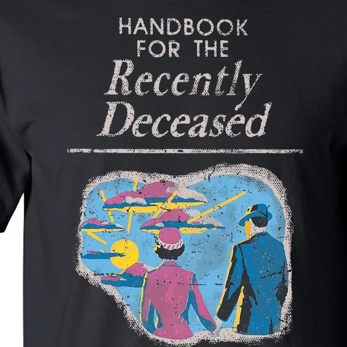 Handbook For The Recently Deceased Tall T-Shirt