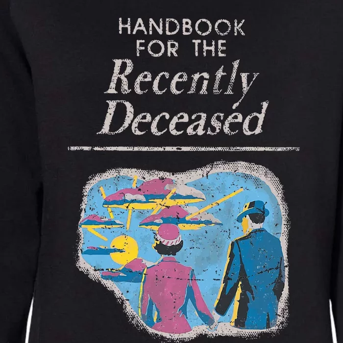 Handbook For The Recently Deceased Womens California Wash Sweatshirt