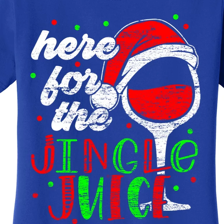 Here For The Jingle Juice Funny Holiday Party Meaningful Gift Women's T-Shirt