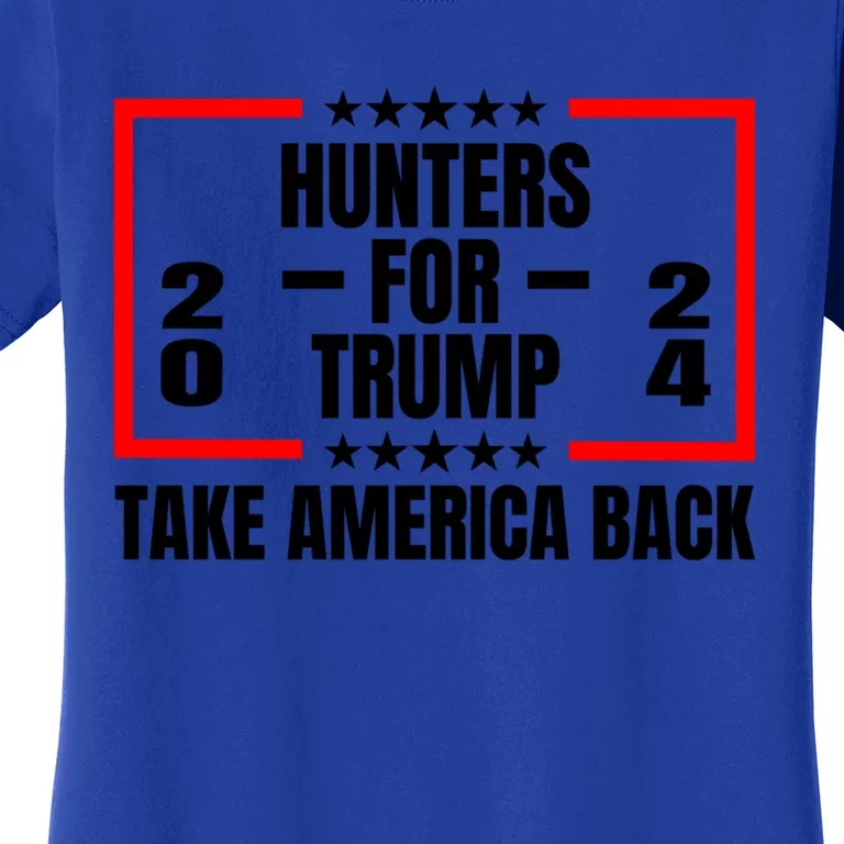 Hunters For Trump 2024 Take America Back Funny Gift Women's T-Shirt