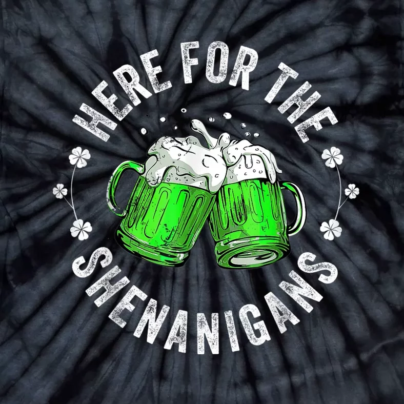 Here For The Shenanigans Beer St Patricks Day Shamrock Tie-Dye T-Shirt