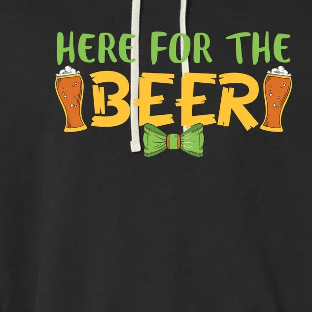 Here For The Beer Funny Drinking Gift St Patricks Day Garment-Dyed Fleece Hoodie