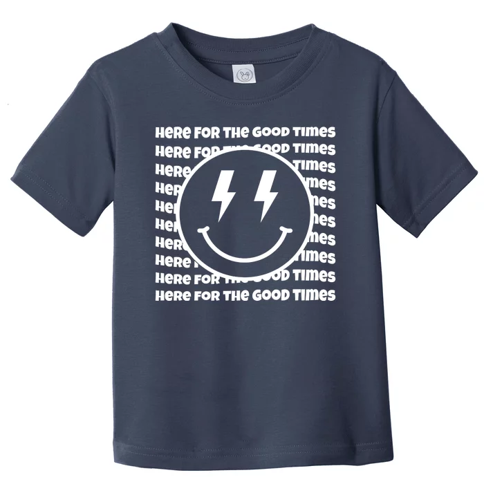 Here For The Good Times Retro Smile Toddler T-Shirt