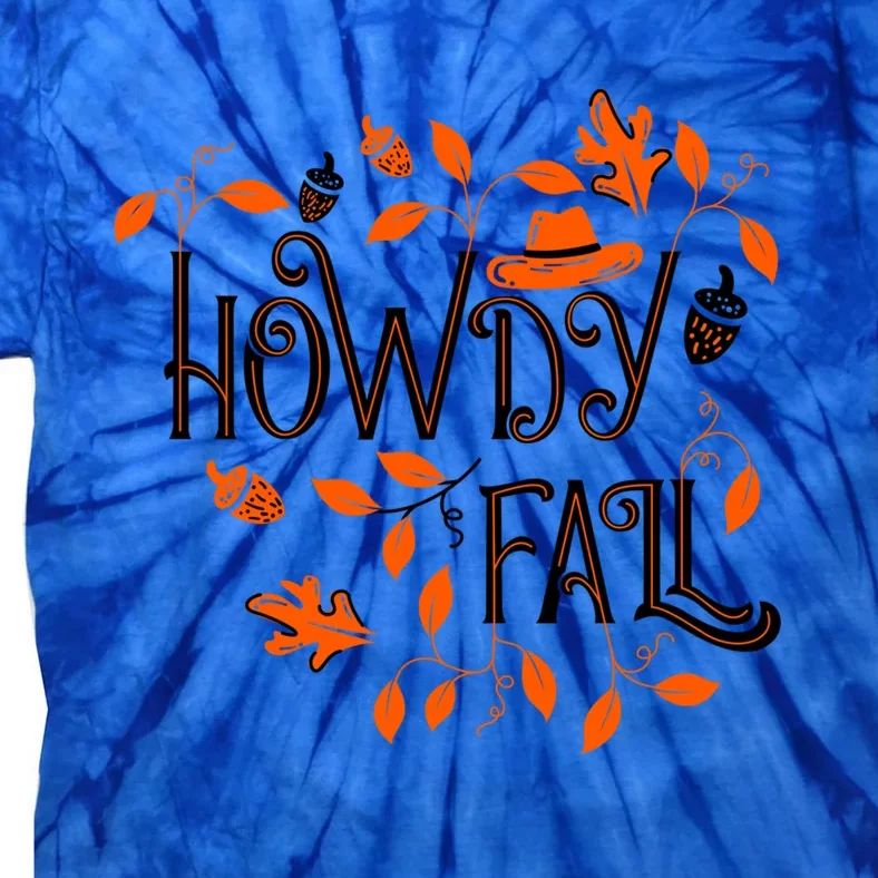 Howdy Fall Texas Greetings Autumn Season Design Meaningful Gift Tie-Dye T-Shirt