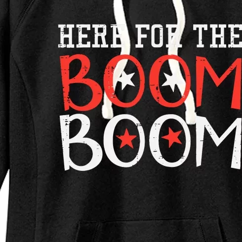 Here For The Boom Boom 4th Of July Fireworks Women's Fleece Hoodie