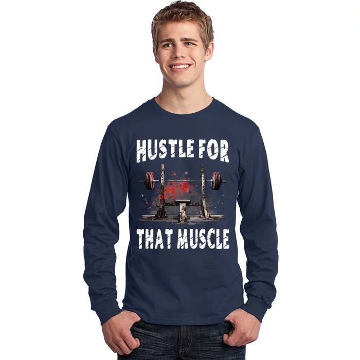 Hustle For That Muscle Tall Long Sleeve T-Shirt