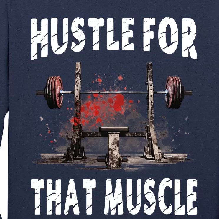 Hustle For That Muscle Tall Long Sleeve T-Shirt