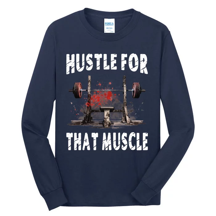 Hustle For That Muscle Tall Long Sleeve T-Shirt