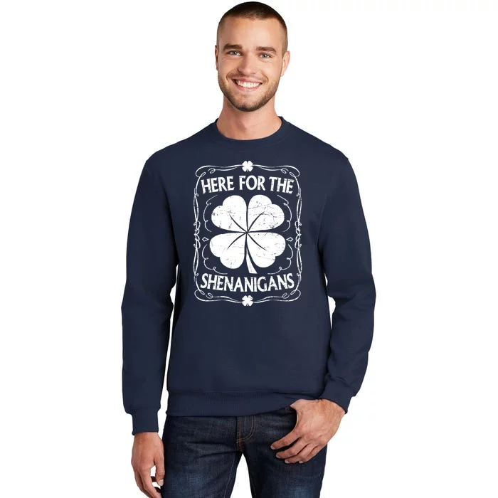 Here For The Shenanigans Happy St Patricks Day Shamrock Gift Sweatshirt