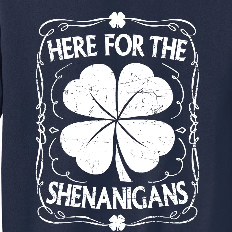 Here For The Shenanigans Happy St Patricks Day Shamrock Gift Sweatshirt